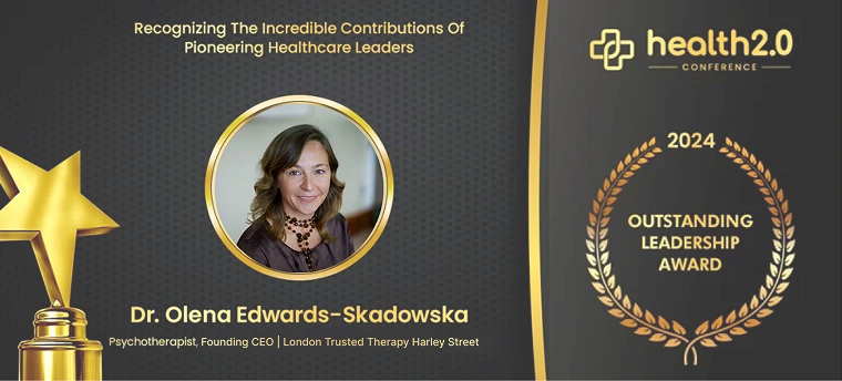 Award announcement image for Dr Olena Edwards-Skadowska, 2024 Outstanding Leadership Award winner at the Health 2.0 Conference, featuring her portrait and professional titles, with a nod to her work at London Trusted Therapy Harley Street.
