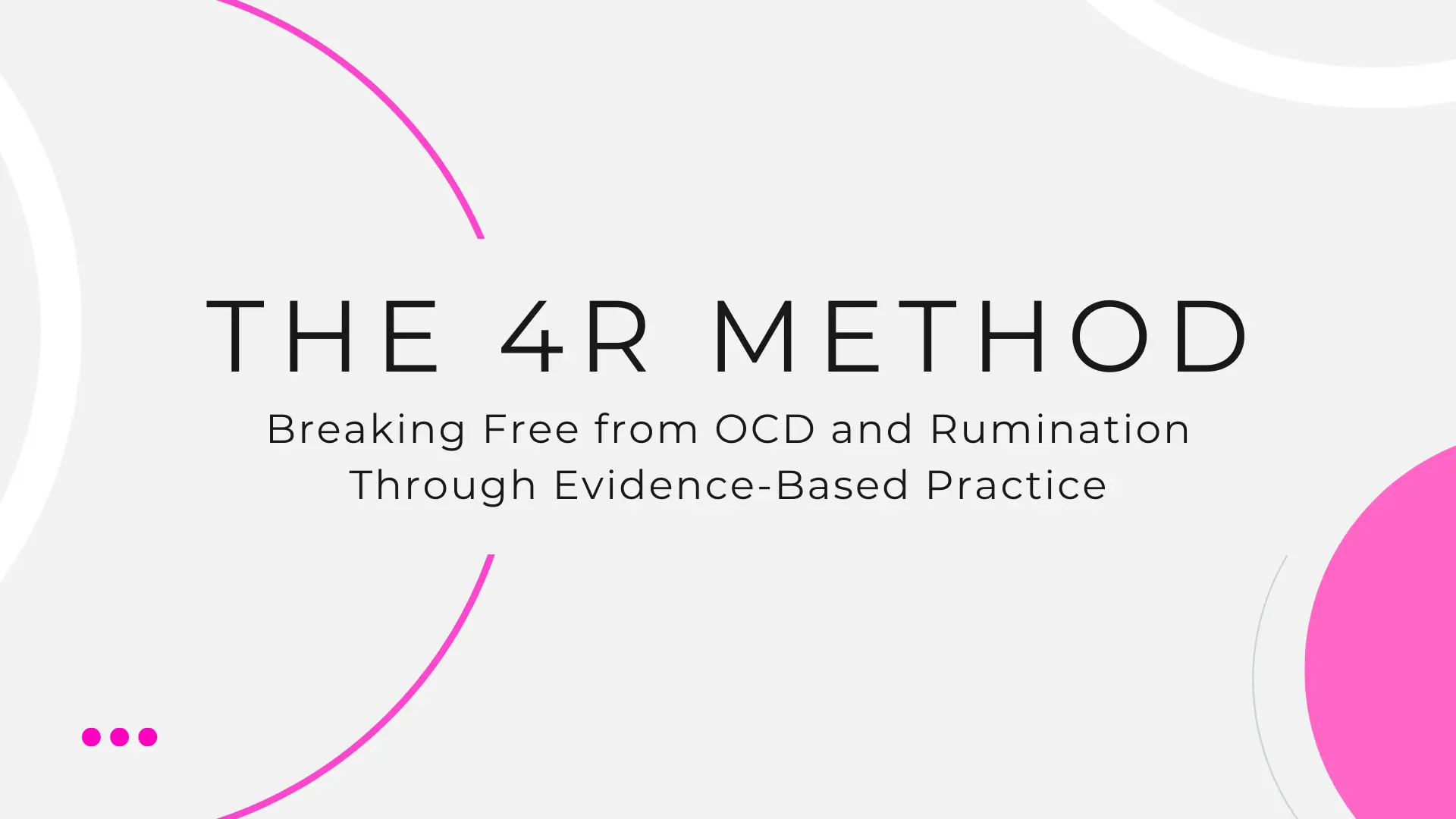 Text reads The 4R Method for OCD and rumination: Breaking Free from OCD and Rumination Through Evidence-Based Practice on a light background with pink curved lines on the left side.