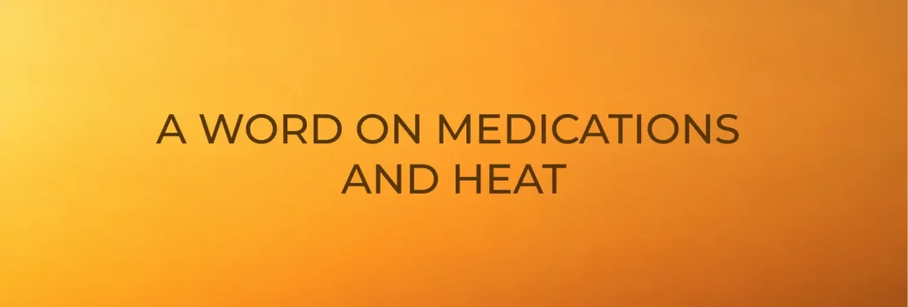 Text on an orange gradient background reads, A WORD ON MEDICINES AND HEAT: how temperature can impact your prescriptions.